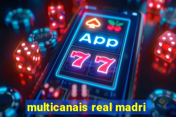 multicanais real madri